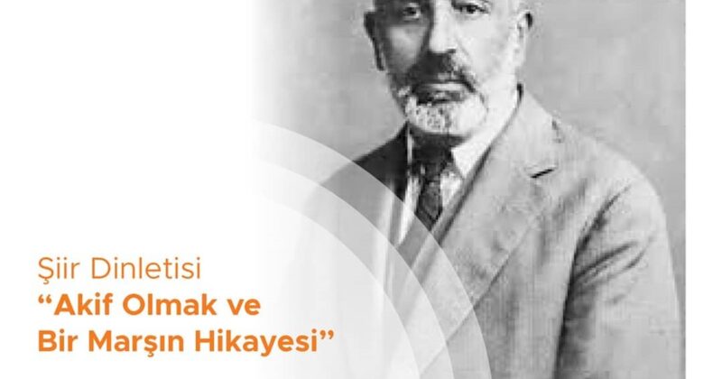 “Akif Olmak ve Bir Marşın Hikayesi”